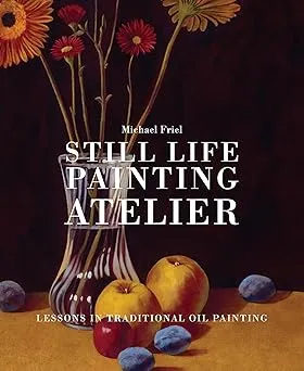 still life painting atelier an introduction to oil painting2