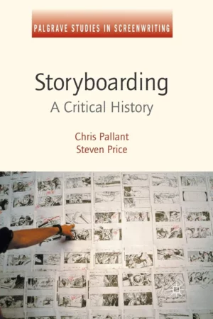 storyboarding a critical history palgrave studies in screenwriting