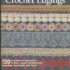treasury of crochet edgings 120 exquisite lace edgings for curtains