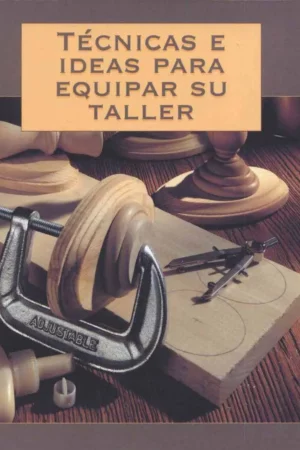 techniques and ideas for equipping your workshop