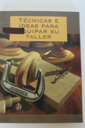 tecnicas e ideas para equipar su taller