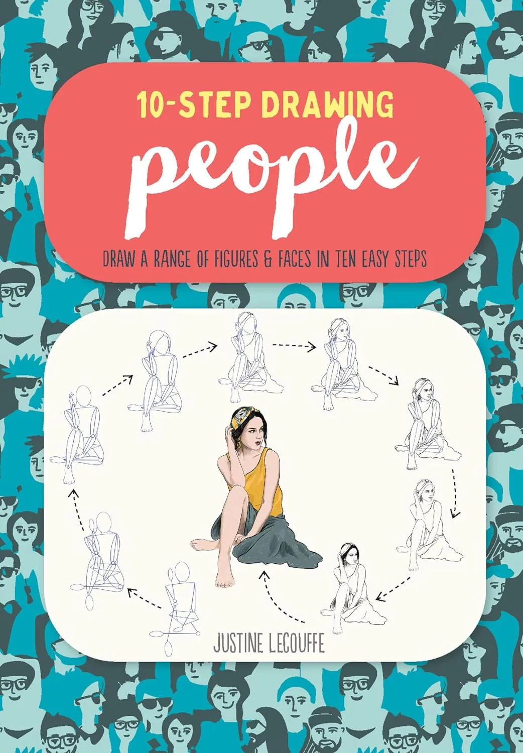 ten step drawing people draw a range of figures faces in ten easy steps
