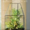 terrariums gardens under glass