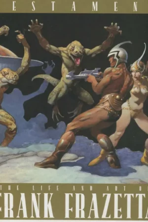 testament the life and art of frank frazetta