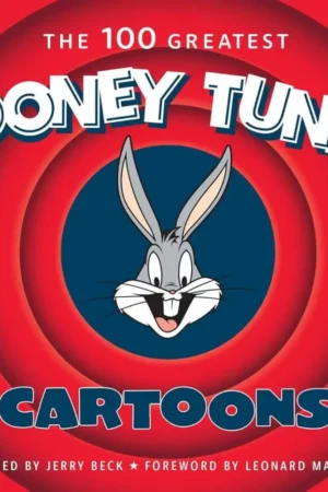 the 100 greatest looney tunes cartoons 