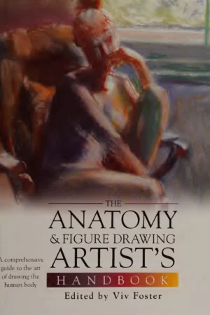 the anatomy figure drawing artists handbook