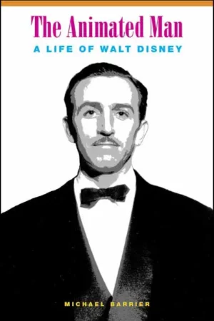 the animated man a life of walt disney
