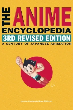 the anime encyclopedia a comprehensive guide to watching ani