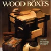 the art of making elegant wood boxes award winning designs
