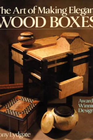 the art of making elegant wood boxes award winning designs