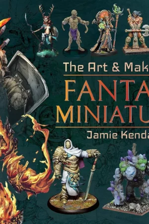 the art and making of fantasy miniatures