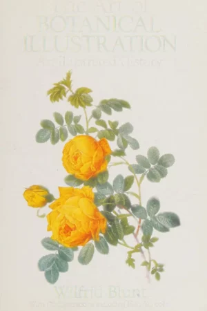 the art of botanical illustration an illustrated history