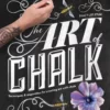 the art of chalk techniques inspiration for crea