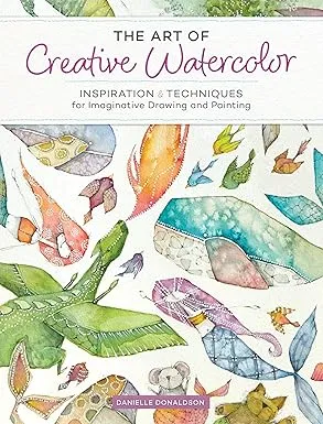 the art of creative watercolor inspiration and techniques for imaginative drawing and painting2