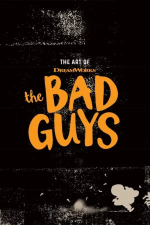 the art of dreamworks the bad guys 1
