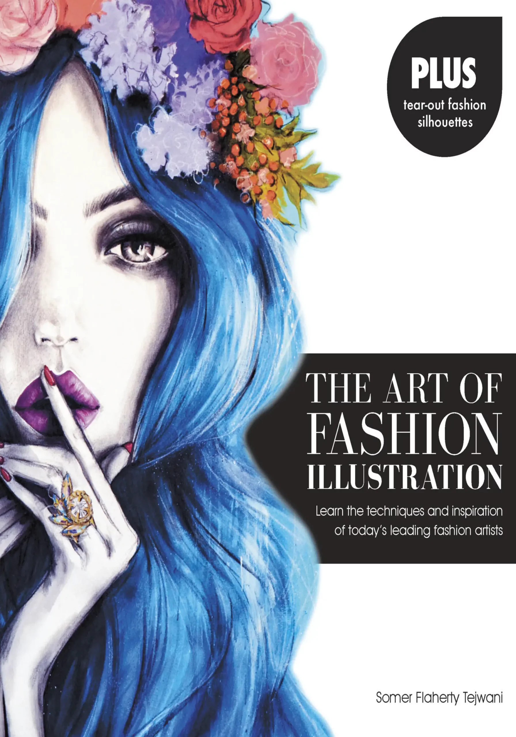 the art of fashion illustration learn the techniques and inspirations of todays leading fashion artists 1 1