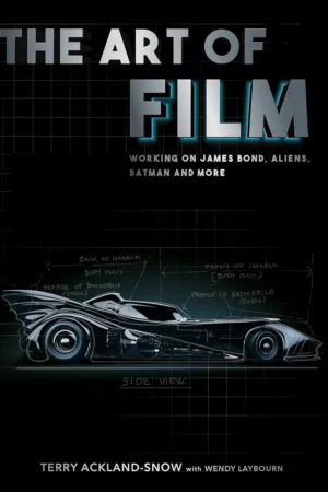 the art of film working on james bond aliens batman and more 1