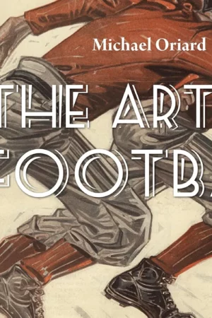 the art of football the early game in the golden age of illustration 1