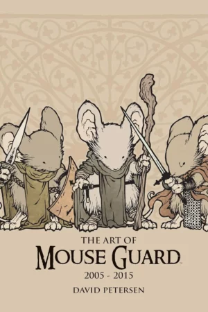 the art of mouse guard 2005 2015