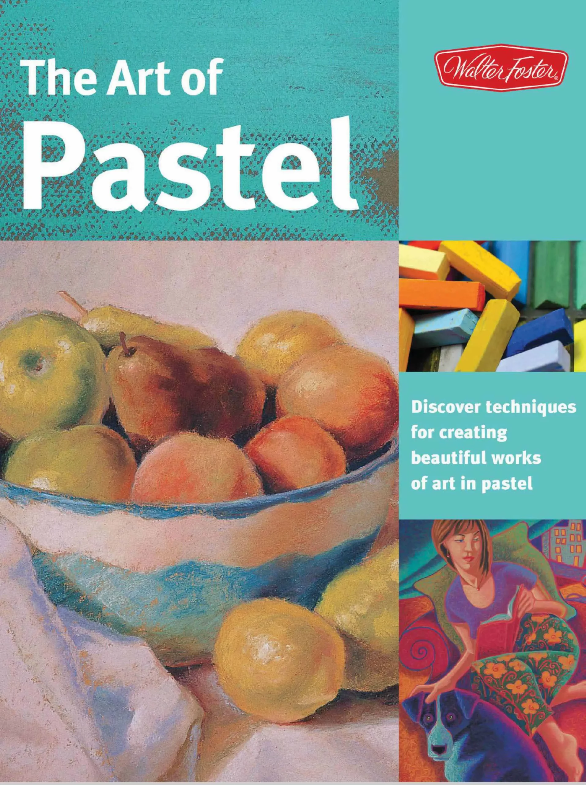 the art of pastel discover techniqu