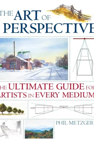 the art of perspective the ultimate guide for artist