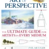 the art of perspective the ultimate guide for artists in every medium 1