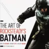 the art of rocksteadys batman