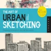 the art of urban sketching drawing on location arou