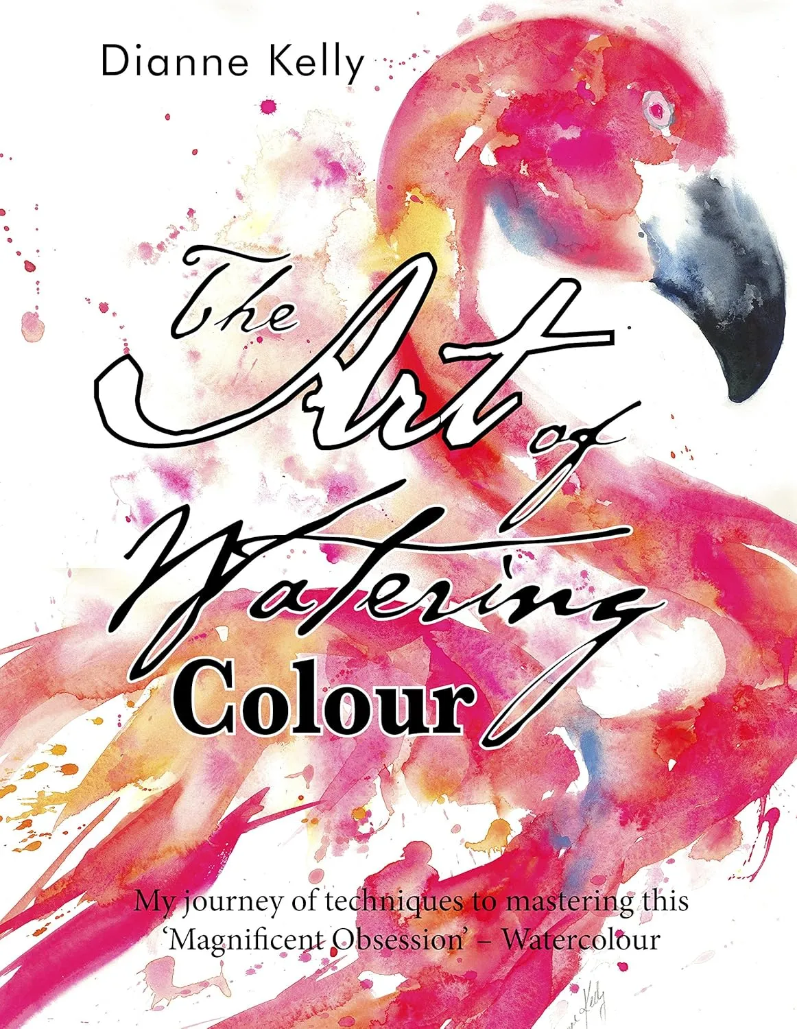 the art of watering colour my journey of techniques to mastering this magnificent obsession watercolour