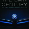 the bmw century the ultimate performance machines