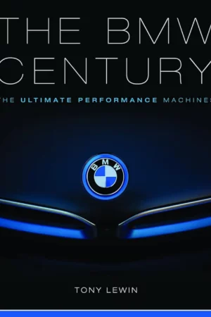 the bmw century the ultimate performance machines