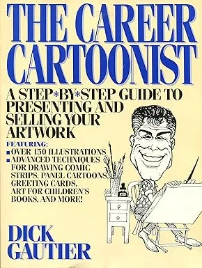 the career cartoonist a step by step guide to presenting and selling your artwork2