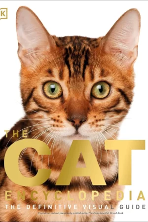 the cat encyclopedia the definitive visual guide dk pet encyclopedias 1