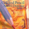 the colored pencil artists drawing bible