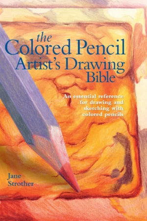 the colored pencil artists drawing bible
