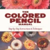 the colored pencil manual