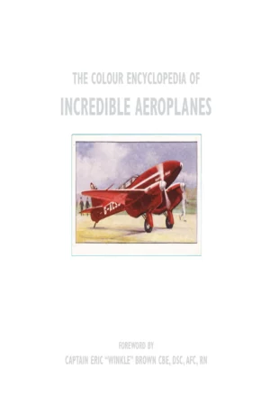 the colour encyclopedia of incredible aeroplanes 1