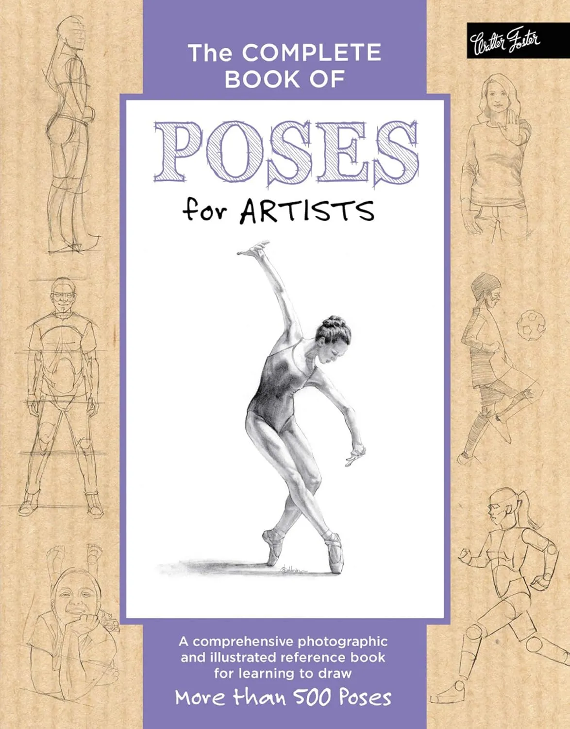 the complete book of poses for artists a comprehensive photographic and illustrated reference book for learning to draw more than 500 poses 1