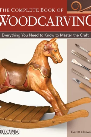 the complete book of woodcarving everything you need to know to master the craft fox chapel publishing comprehensive guide with expert instruction 8 beginner friendly projects and over 350 photos