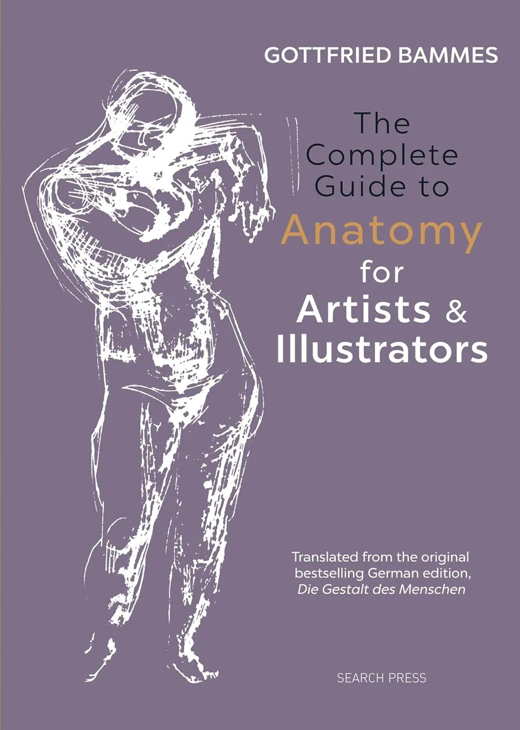 the complete guide to anatomy for artists illustrators 1
