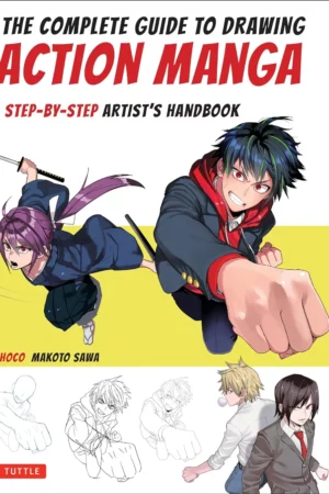 the complete guide to drawing action manga a step by step artists handbook