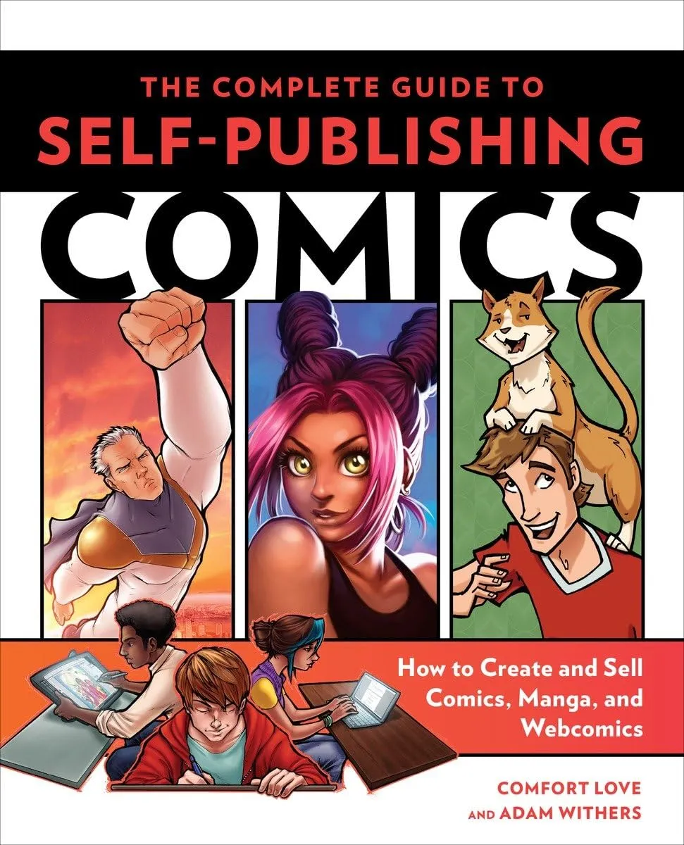 the complete guide to self publishing comics how to create and sell comic books manga and webcomics