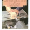 the complete handbook of woodworking tools and hardware