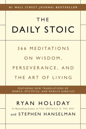 the daily stoic 366 meditations on wisdom perseverance and the art of living
