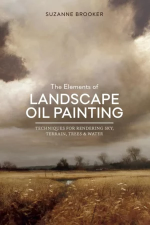 the elements of landscape oil painting techniques for rendering sky terrain trees and water