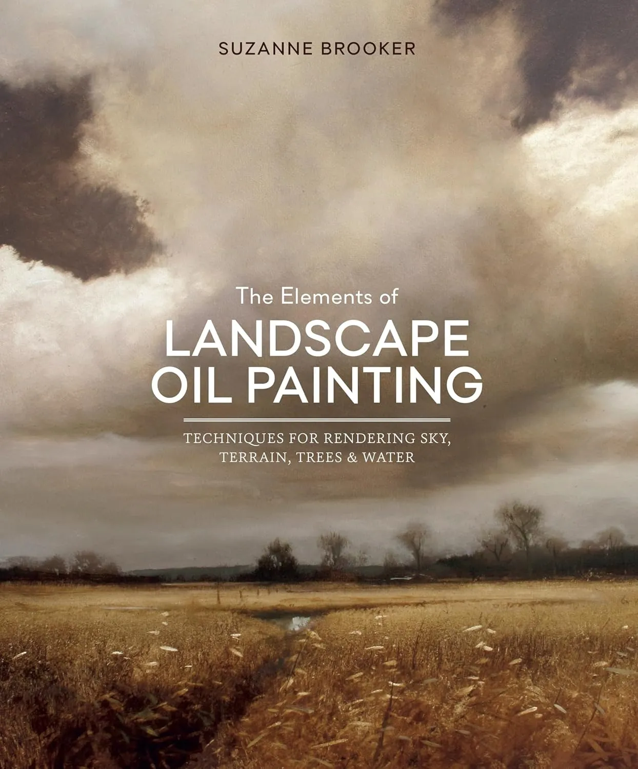 the elements of landscape oil painting techniques for rendering sky terrain trees and water