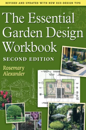 the essential garden design workbook by rosemary alexander