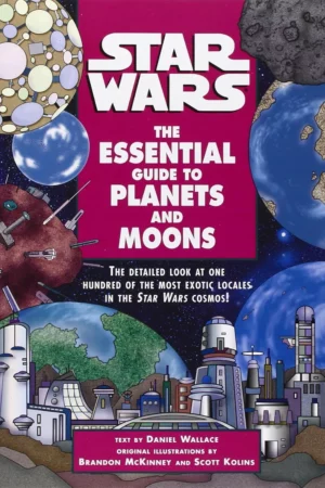 the essential guide to planets and moons star wars