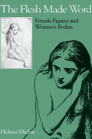 the flesh made word female figures and womens bodies