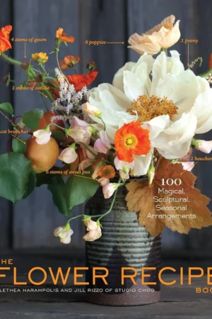the flower recipe book 100 magical sculptural seasonal arrangements